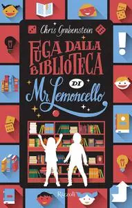 Chris Grabenstein - Fuga dalla biblioteca di Mr. Lemoncello