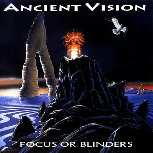 Ancient Vision - Focus Or Blinders (1993)