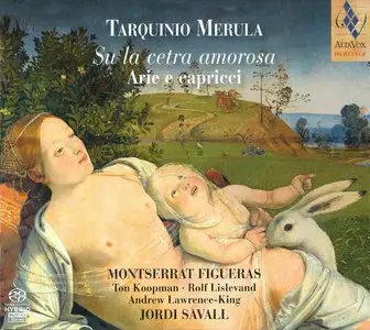 Jordi Savall & Montserrat Figueras - Tarquinio Merula - Su La Cetra Amorosa, Arie E Capricci (2008) {Alia Vox AVSA 9862}