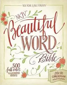 NKJV, Beautiful Word Bible, eBook: 500 Full-Color Illustrated Verses (Repost)