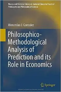 Philosophico-Methodological Analysis of Prediction and its Role in Economics