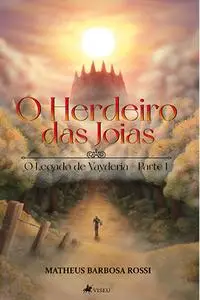 «O herdeiro das joias» by Matheus Barbosa Rossi