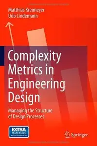 Complexity Metrics in Engineering Design: Managing the Structure of Design Processes