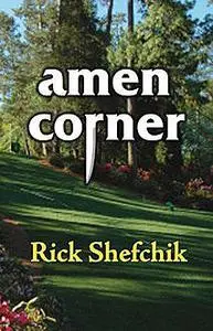 «Amen Corner» by Rick Shefchik