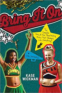 Bring It On: The Complete Story of the Cheerleading Movie That Changed, Like, Everything