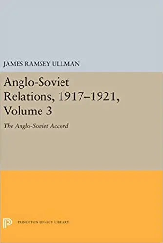 Anglo-Soviet Relations, 1917-1921, Volume 3: The Anglo-Soviet Accord