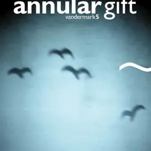 Vandermark 5 - Annular gift (2009)