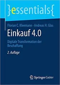 Einkauf 4.0: Digitale Transformation der Beschaffung, 2. Aufl.