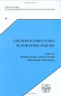Cognitive Structures in Scientific Inquiry: Essays in Debate with Theo Kuipers. Volume 2 (repost)