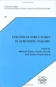 Cognitive Structures in Scientific Inquiry: Essays in Debate with Theo Kuipers. Volume 2 (repost)