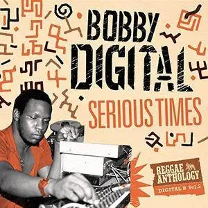 Bobby Digital - Serious Times (Bobby Digital Reggae Anthology Vol 2) (2018)