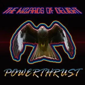 The Wizards Of Delight - Powerthrust (2019)