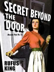 «Secret Beyond the Door» by Rufus King