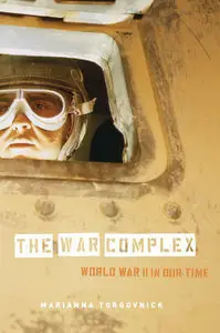 The War Complex: World War II in Our Time (repost)