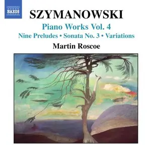 Karol Szymanowski - Piano Works, Vol. 4 (Martin Roscoe)