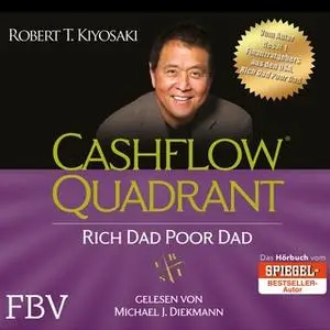 «Cashflow Quadrant: Rich Dad Poor Dad» by Robert T. Kiyosaki