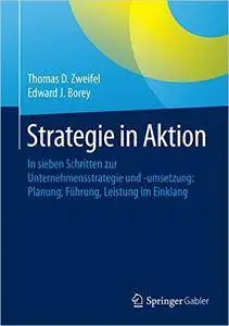 Strategie in Aktion: In sieben Schritten zur Unternehmensstrategie und -umsetzung