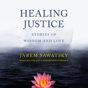 «Healing Justice» by Jarem Sawatsky