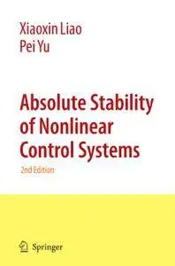 Absolute Stability of Nonlinear Control Systems, 2nd Edition (Repost)
