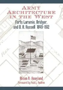 Army Architecture in the West: Forts Laramie, Bridger, and D. A. Russell, 1849-1912