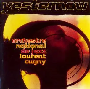 Laurent Cugny & Orchestre National De Jazz  - Yesternow (1994) {Verve 522 511-2} (Miles Davis related)