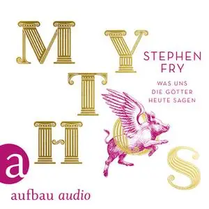 «Mythos: Was uns die Götter heute sagen» by Steven Fry