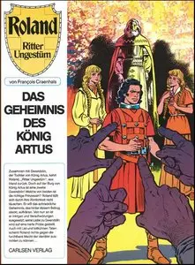 Roland - Ritter Ungestüm - Band 6 - Das Geheimnis des König Artus