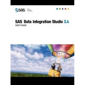 SAS Publishing, "SAS Data Integration Studio 3.4: User's Guide"(repost)