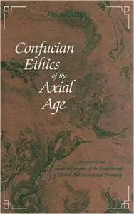 Confucian Ethics of the Axial Age: A Reconstruction under the Aspect of the Breakthrough Toward Postconventional Thinking