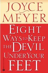 Eight Ways to Keep the Devil Under Your Feet
