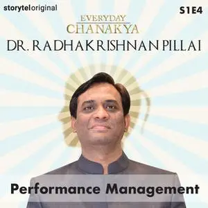 «Everyday Chanakya | Performance Management S01E04» by Radhakrishnan Pillai