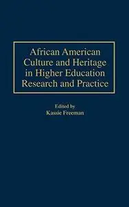 African American Culture and Heritage in Higher Education Research and Practice