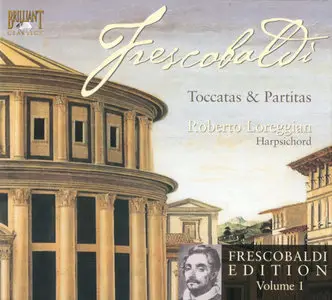 Girolamo Frescobaldi - Toccatas & Partitas - Roberto Loreggian