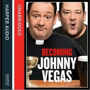 «Becoming Johnny Vegas» by Johnny Vegas