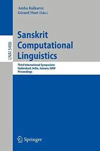 Sanskrit Computational Linguistics: Third International Symposium, Hyderabad, India, January 15-17, 2009. Proceedings