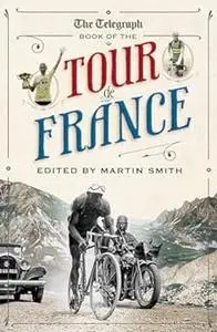 The Daily Telegraph Book of the Tour de France (Telegraph Books)
