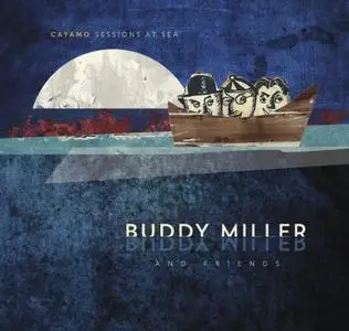 Buddy Miller & Friends - Cayamo Sessions At Sea (2016)