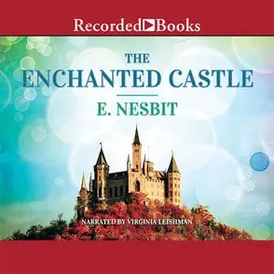 «The Enchanted Castle» by E. Nesbit