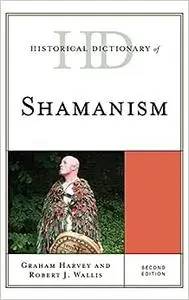 Historical Dictionary of Shamanism
