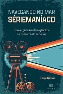 «Navegando no Mar Sériemaníaco» by Felipe Bonomi