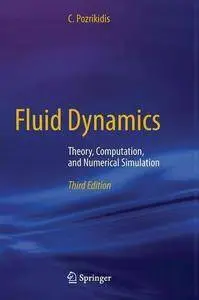 Fluid Dynamics: Theory, Computation, and Numerical Simulation, Third Edition (Repost)