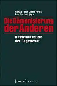 Die Dämonisierung der Anderen: Rassismuskritik der Gegenwart