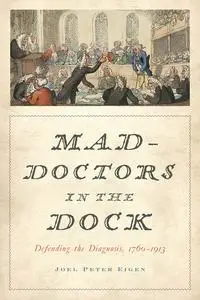 «Mad-Doctors in the Dock» by Joel Peter Eigen