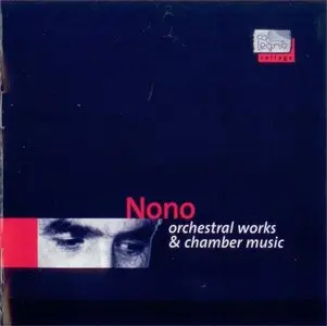 Luigi Nono - Orchestral works & chamber music (2000)