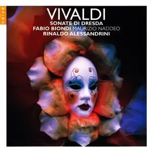 Fabio Biondi, Rinaldo Alessandrini, Maurizio Naddeo - Antonio Vivaldi: Sonate di Dresda (2011)