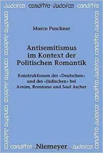 Antisemitismus im Kontext der Politischen Romantik (Conditio Judaica)