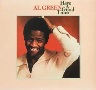 Al Green - Have A Good Time (1976) [Reissue 2009]