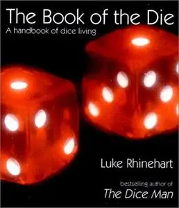 The Book of the Die: A Handbook of Dice Living
