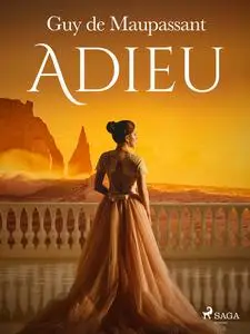 «Adieu» by Guy de Maupassant