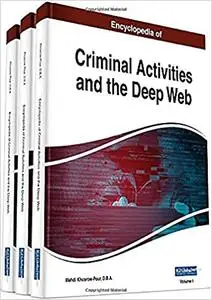 Encyclopedia of Criminal Activities and the Deep Web, 3 volume